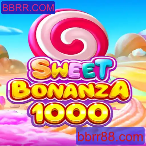 Descubra a Emoção do SweetBonanza1000 no BBRR.COM